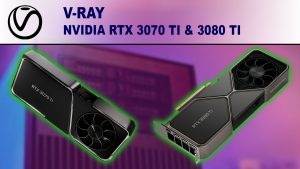 تست کارت‌های گرافیک NVDIA GeForce RTX 30 در موتور V-Ray؛ کدام کارت گرافیک را خریداری کنیم؟