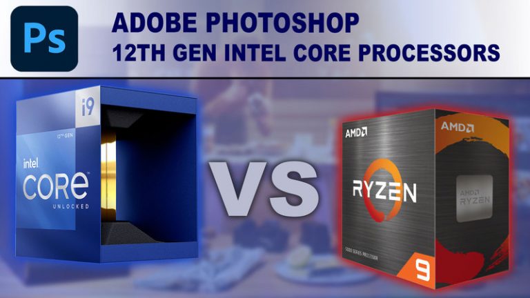 مقایسه پردازنده‌های AMD و Intel در نرم افزار فتوشاپ؛ کدام CPU در فتوشاپ عملکرد بهتری دارد؟