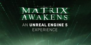 پوستر The Matrix Awakens در PSN فاش شده است و از یک تجربه با موتور Unreal Engine 5 خبر می‌دهد