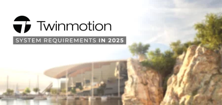 راهنمای جامع خرید سیستم کامپیوتر مورد نیاز Twinmotion (آپدیت ۲۰۲۵)